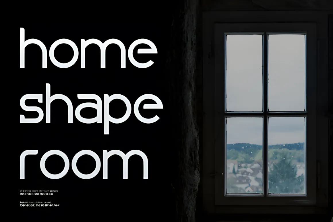 20 Best Display Sans Serif Font Styles for Designers 19 Display sans serif font showcasing the words 'home shape room' next to a window view.