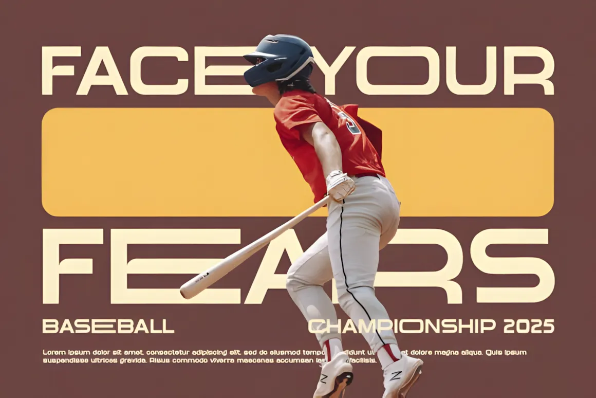 20 Best Display Sans Serif Font Styles for Designers 9 A baseball player in action with bold typography saying 'FACE YOUR FEARS' and 'BASEBALL CHAMPIONSHIP 2025'.