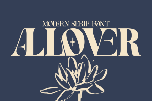 25 Modern Serif Fonts for Luxury Branding That Instantly Elevate Logos 69 ALLOVER MODERN Fonts 74838650 1 1 580x387 1