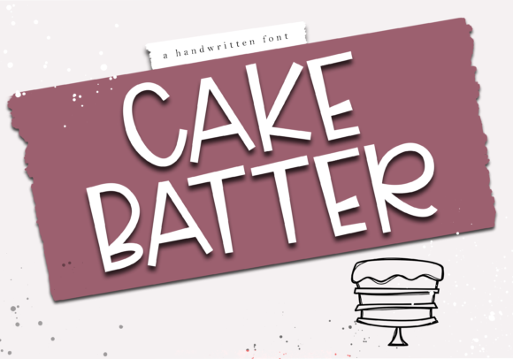 70+ Food Logo Fonts for Restaurants, Cafes, and Food Brands 151 Handwritten font design for 'Cake Batter' with a cake illustration.