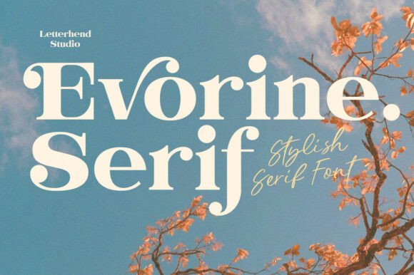 25 Modern Serif Fonts for Luxury Branding That Instantly Elevate Logos 5 Evorine Serif Fonts 148849428 1 1 580x386 1