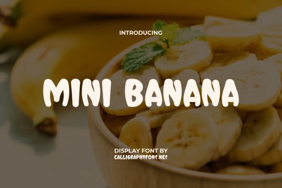 70+ Food Logo Fonts for Restaurants, Cafes, and Food Brands 171 Mini Banana font displayed with banana slices in a bowl and fresh bananas in the background.
