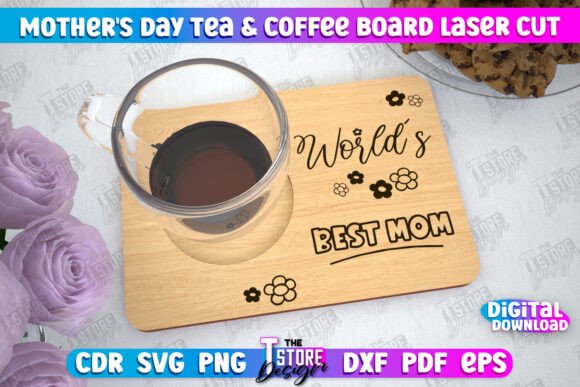 Laser Cut Products That Sell on Etsy and Make Money 21 Laser cut tea and coffee board with 'World's Best Mom' design, suitable for Mother's Day gifts.