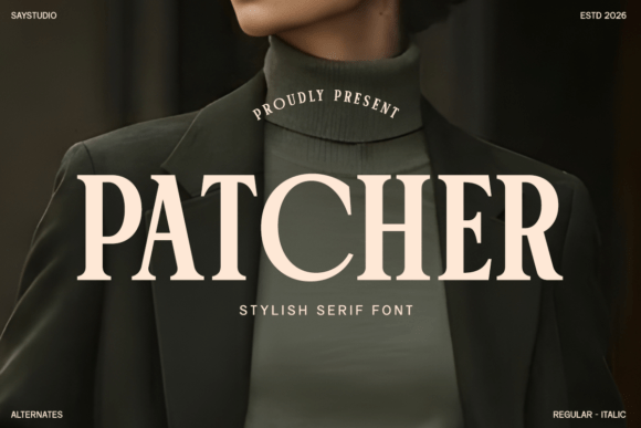 25 Modern Serif Fonts for Luxury Branding That Instantly Elevate Logos 85 Patcher Fonts 144473243 1 1 580x387 1