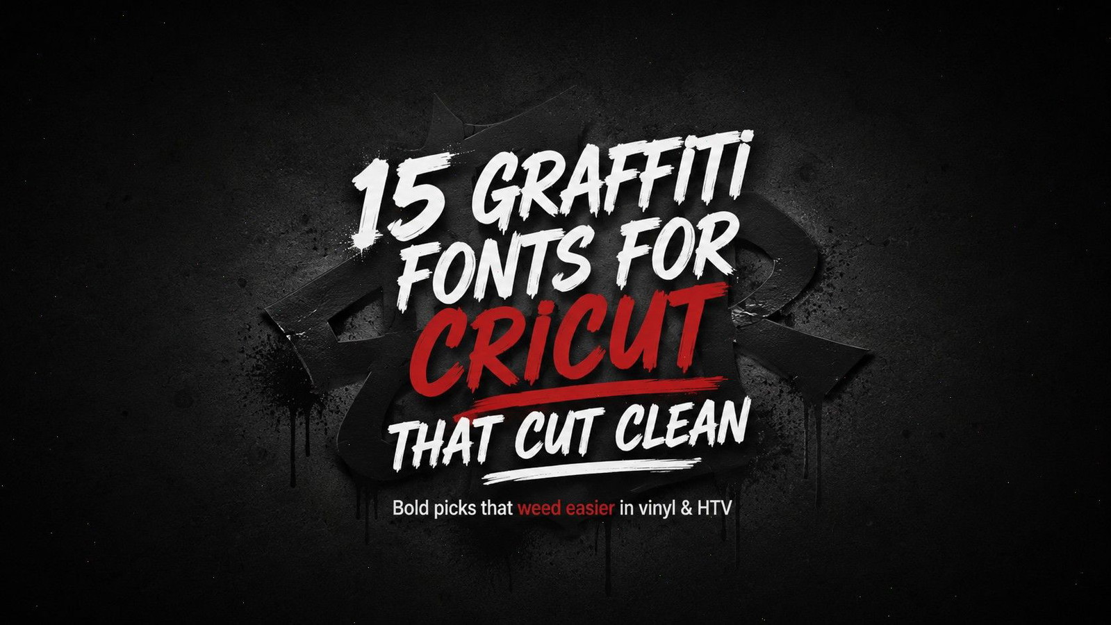 15 Graffiti Fonts for Cricut: What Actually Cuts Clean