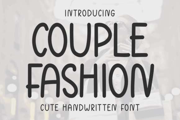 Playful Fonts for Logos: 13 Bold Picks You’ll Love 8 Couple Fashion Fonts 120727711 1 1 580x387 1