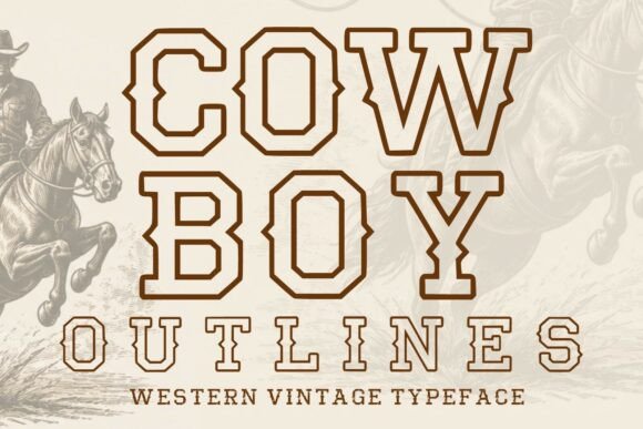 Stylish Display Fonts: 25 Bold Picks Designers Will Love 52 Cowboy Outlines Fonts 148200967 1 1 580x387 1
