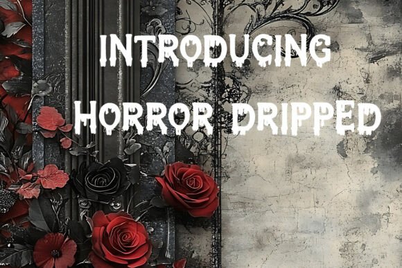 36 Best Halloween Fonts for Invitations, Shirts, Signs, and Crafts 42 Text reading 'Introducing Horror Dripped' with decorative roses and a textured background.
