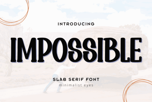 18 Best Slab Serif Display Fonts for Bold Headlines 16 Bold slab serif font displaying the word 'IMPOSSIBLE' against a natural background.