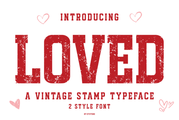 18 Best Slab Serif Display Fonts for Bold Headlines 5 Bold vintage stamp typeface 'Loved' with decorative hearts.