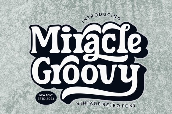 Vintage Display Fonts for Branding: 13 Stunning Retro Picks 7 Miracle Groovy Fonts 96910747 1 1 580x387 1