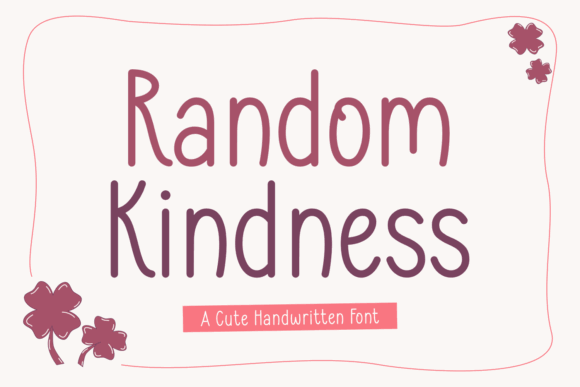 Modern Script Fonts: 18 Gorgeous Picks for Branding 33 Random Kindness Fonts 115271626 1 1 580x387 1