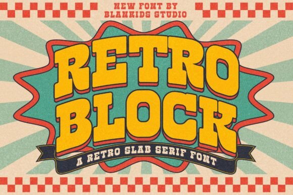 18 Best Slab Serif Display Fonts for Bold Headlines 34 Retro Block slab serif font displayed in bold colors and vintage style.