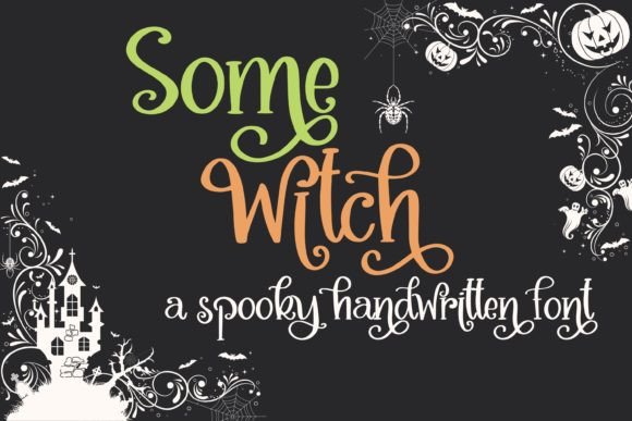 47 Best Halloween Fonts for Crafts, Parties, and Products 44 Handwritten font design reading 'Some Witch' with spooky decorations.