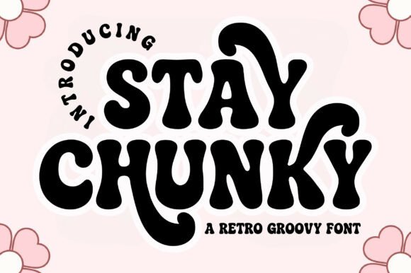Best Display Fonts: 10 Creative Fonts for Branding, Cricut & Crafts 12 Stay Chunky Fonts 135498073 1 1 580x386 1