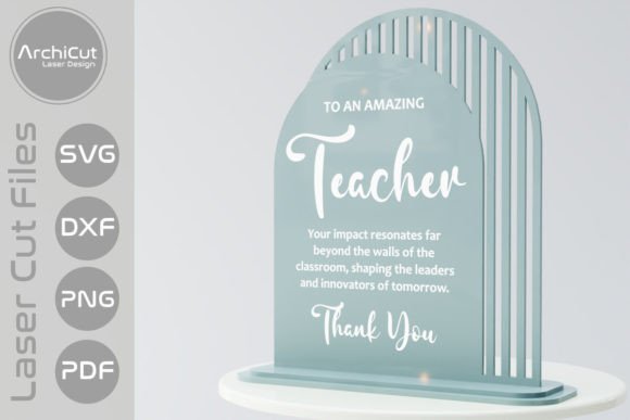 Laser Cut Teacher Appreciation Gifts: 45 Personalized Ideas 28 Laser cut acrylic teacher appreciation display with the text 'To an amazing Teacher' and a thank you message.