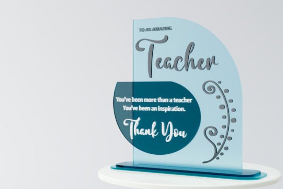 Laser Cut Teacher Appreciation Gifts: 45 Personalized Ideas 23 Laser cut acrylic teacher appreciation display with the message 'You've been more than a teacher. Thank You.'
