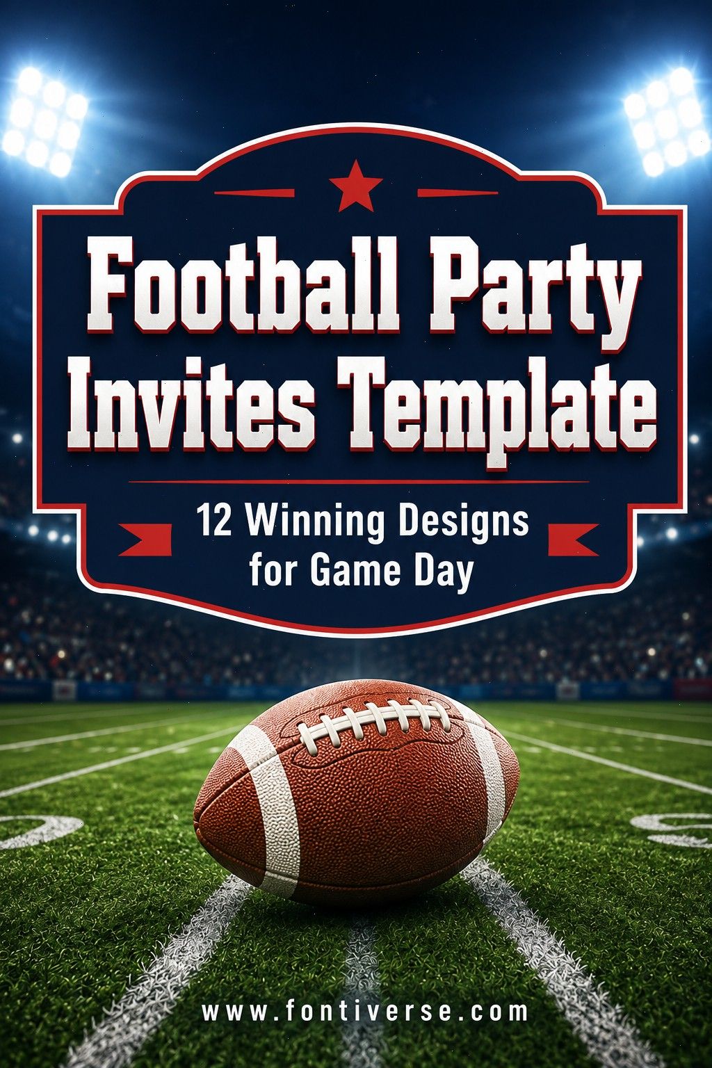 Football Party Invitation Templates: 12 Winning Game-Day Picks 20 Football party invitation template featuring a football on a field with stadium lights.