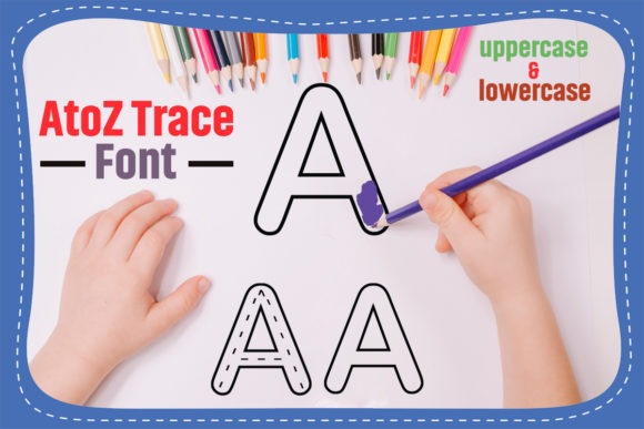 AtoZ Trace Font for Kids — Fun Handwriting Fonts Fun Handwriting Fonts for kids worksheets with AtoZ Trace font example.