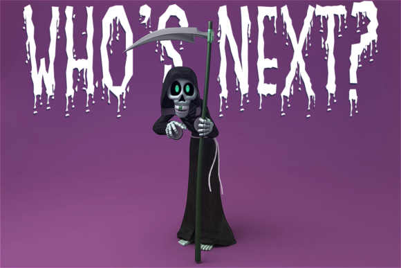 35 Creepy Alphabet Fonts for Bold Halloween Projects 14 A cartoon skeleton in a black robe holding a scythe with the text 'WHO'S NEXT?' in dripping font.