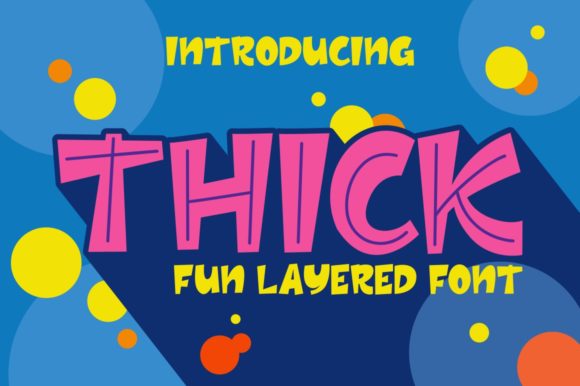 45 Chunky Halloween Fonts for Cricut and Canva Projects 39 Colorful graphic showcasing the word 'THICK' in a fun layered font style.